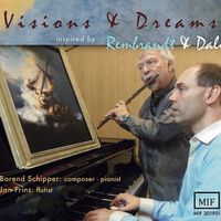 Visions & Dreams       by original flute & piano music by Jan Prins and Barend Schipper 