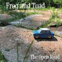 The Open Road by Frog and Toad