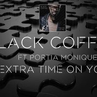 Extra Time On You by Black Coffee ft. Portia Monique