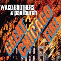 GREAT CHICAGO FIRE W/WACO BROS. (2012)