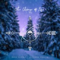 The Change of Life by Dara Carter + Julianna Smaltz