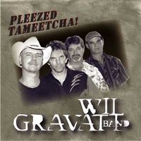 Pleezed Tameetcha! by Wil Gravatt Band
