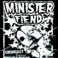 Chemically Enhanced by MINISTER FIEND