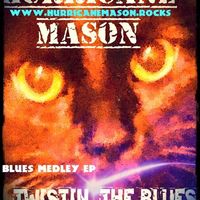 Twistin' The Blues by Hurricane Mason