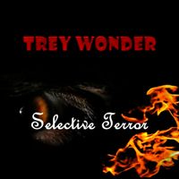 Selective Terror by Trey Wonder