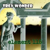 Element 115  by Trey Wonder Productions