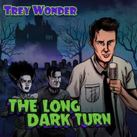 The Long Dark Turn  by Trey Wonder 