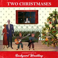 Two Christmases by Backyard Wrestling