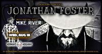Jonathan Foster w/special guest MIKE RIVER (EARLY SHOW!)