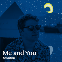 Me and You - Single by Jaxson Deno