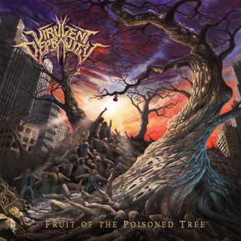 Virulent Depravity - Fruit of the Poisoned Tree | 2017
