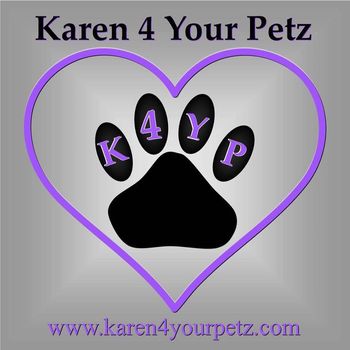 Karen 4 Your Petz • Full Service Pet Sitting/Caring • http://www.karen4yourpetz.com
