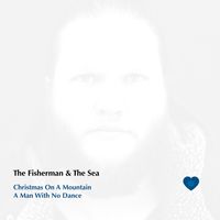 Christmas on a Mountain by The Fisherman & The Sea