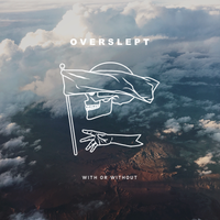 With Or Without by Overslept 