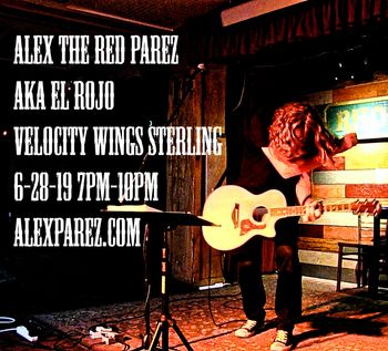 Alex The Red Parez aka El Rojo Live! At Velocity Wings Sterling! Friday, June 28th, 2019, 7pm-10pm www.alexparez.com
