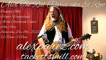 www.alexparez.com Alex The Red Parez aka El Rojo! Live! At Tacketts Mill Winter Wonderland at the Clearbrook Center of the Arts in Lake Ridge, VA! Saturday, December 11th, 2021 12:00pm-2:00pm!

