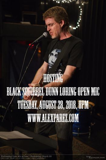 Hosting Black Squirrel Dunn Loring Open Mic Night 8-28-018, 8pm
