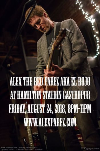 Alex The Red Parez aka El Rojo at the Hamilton Station Gastropub August 24, 2018, 8pm-11pm
