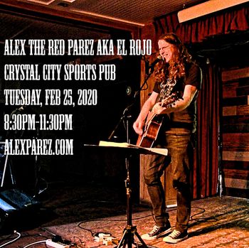 www.alexparez.com Alex The Red Parez aka El Rojo Live! At Crystal City Sports Pub! Tuesday! February 25th, 2020 8:30pm-11:30pm!
