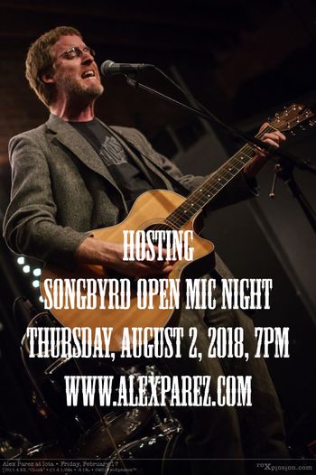 Hosting Songbyrd Open Mic Night, 8-2-18, 7pm
