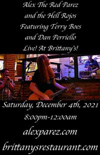 Alex The Red Parez and The Hell Rojos Featuring Terry Boes and Dan Perriello! Live! At the Brittany's! Saturday! December 4th, 2021, 8:00pm-12:00am! alexparez.com