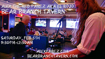 www.alexparez.com Alex The Red Parez aka El Rojo Returns to Bear Branch Tavern in Vienna, VA! Saturday, February 5th, 2022 9:30pm-12:30am!
