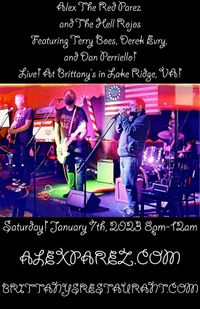  Alex the Red Parez and the Hell Rojos Featuring Terry Boes, Derek Evry, and Dan Perriello! Live! At Brittany's in Lake Ridge, VA! Saturday! January 7th, 2023, 8:00pm-12:00am! alexparez.com