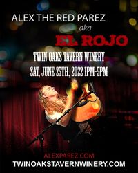 Alex The Red Parez aka El Rojo Returns to Twin Oaks Tavern Winery in Bluemont, VA! Saturday! June 25th, 2022 1:00pm-5:00m! alexparez.com