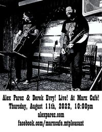 Alex Parez and Derek Evry Return to Marx Cafe in Mount Pleasant in Washington, DC! Thursday! August 11th, 2022! 10:00pm!