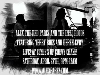 Alex The Red Parez and The Hell Rojos Featuring Terry Boes and Derek Evry Live! At Clyde's of Chevy Chase! Saturday, April 27th, 2019, 9:00pm to 12:00am www.alexparez.com
