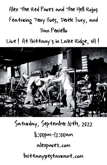 www.alexparez.com Alex the Red Parez and the Hell Rojos Featuring Terry Boes, Derek Evry, and Dan Perriello! Return to Brittany's in Lake Ridge, VA 9-10-22 8:00pm-12:00am
