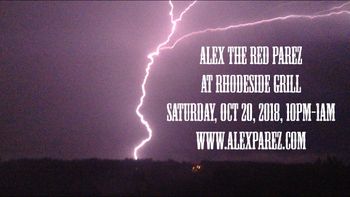 Alex The Red Parez at Rhodeside Grill 10-20-18, 10pm-1am
