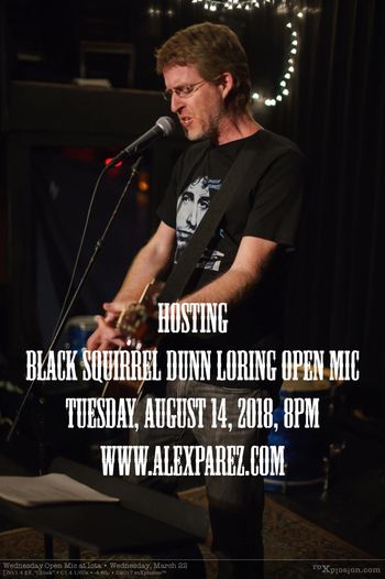 Hosting Open Mic Night at The Black Squirrel Dunn Loring 8-14-18, 8pm
