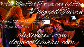 www.alexparez.com Alex The Red Parez! Returns to Dogwood Tavern! Friday! March 11th, 2022, 9:30pm-12:30am!
