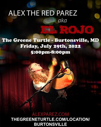 www.alexparez.com Alex The Red Parez aka El Rojo! Returns to The Greene Turtle in Burtonsville, MD! Friday, July 29th, 2022 5:00pm-8:00pm
