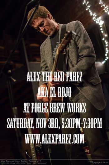 Alex The Red Parez aka El Rojo at Forge Brew Works 11-3-18, 5:30pm-7:30pm
