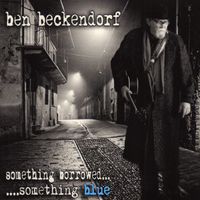 Something Borrowed Something Blue by Ben Beckendorf