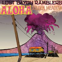 Aloha Golden Meadow by Lost  Bayou Ramblers
