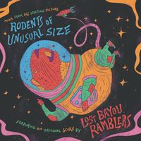 Rodents of Unusual Size (Music from the Motion Picture) by Lost  Bayou Ramblers