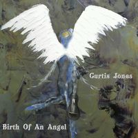 Birth Of An Angel by Curtis Jones