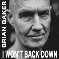 I Won't Back Down by Brian Baker