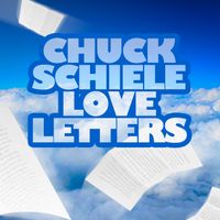 Love Letters by Chuck Schiele