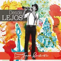 Desde Lejos by Juan Ruiz Music