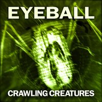 Crawling Creatures by EYEBALL