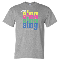 Just Sing t-shirt