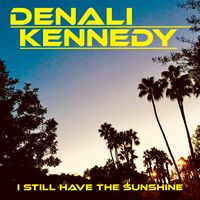 I STILL HAVE THE SUNSHINE by Denali Kennedy