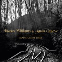 Ready For The Times by Brooks Williams & Aaron Catlow