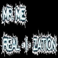 Real - I - Zation by Mr. ME