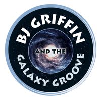 Live at 31st Street 2018 by BJ Griffin and the Galaxy Groove