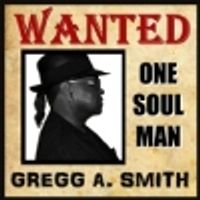 Wanted : One Soul Man by Gregg A Smith